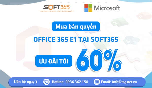 ƯU ĐÃI 60% KHI MUA MICROSOFT OFFICE 365 E1 TẠI SOFT365