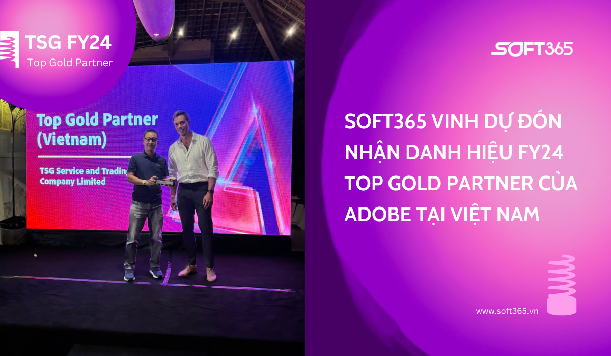 SOFT365 ĐƯỢC VINH DANH TẠI SỰ KIỆN TRI ÂN ĐỐI TÁC THƯỜNG NIÊN CỦA ADOBE NĂM 2025
