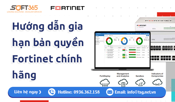HƯỚNG DẪN GIA HẠN BẢN QUYỀN TƯỜNG LỬA FORTINET